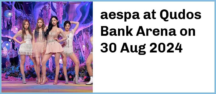 aespa at Qudos Bank Arena in Sydney Olympic Park