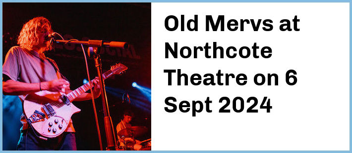 Old Mervs at Northcote Theatre in Northcote