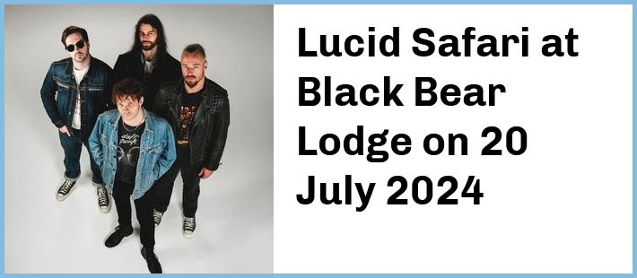 Lucid Safari at Black Bear Lodge in Fortitude Valley