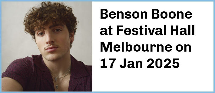 Benson Boone at Festival Hall Melbourne in West Melbourne