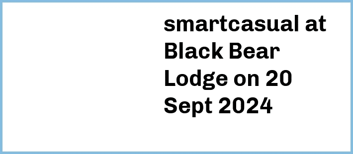 smartcasual at Black Bear Lodge in Fortitude Valley