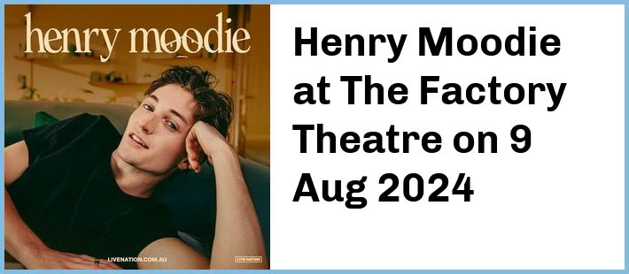 Henry Moodie at The Factory Theatre in Marrickville