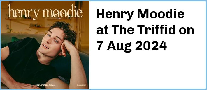 Henry Moodie at The Triffid in Brisbane