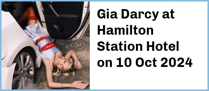 Gia Darcy at Hamilton Station Hotel in Newcastle