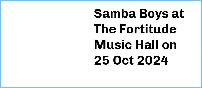 Samba Boys at The Fortitude Music Hall in Brisbane