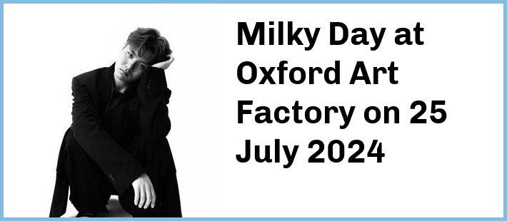 Milky Day at Oxford Art Factory in Sydney