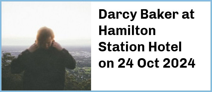 Darcy Baker at Hamilton Station Hotel in Newcastle