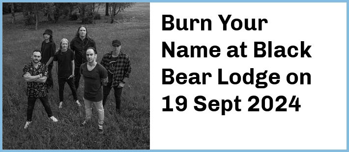 Burn Your Name at Black Bear Lodge in Fortitude Valley