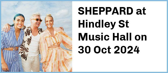 SHEPPARD at Hindley St Music Hall in Adelaide