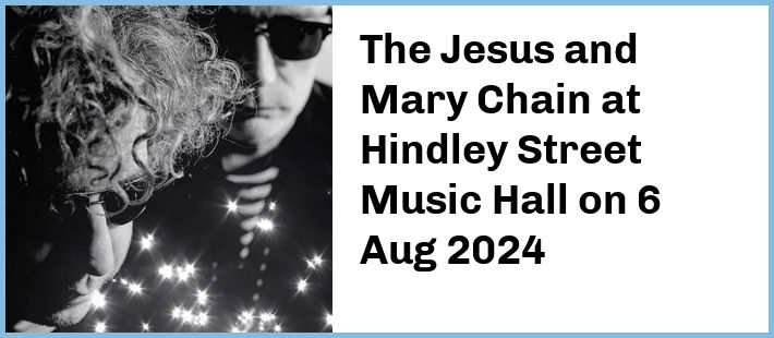 The Jesus and Mary Chain at Hindley Street Music Hall in Adelaide