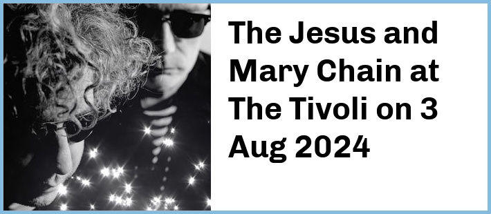 The Jesus and Mary Chain at The Tivoli in Brisbane