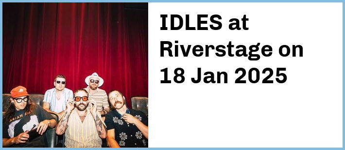 IDLES at Riverstage in Brisbane