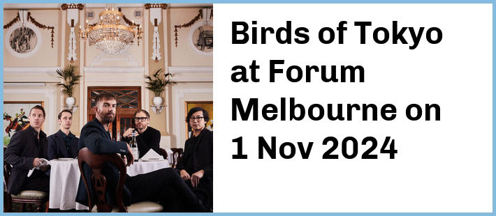 Birds of Tokyo at Forum Melbourne in Melbourne