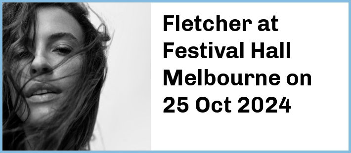 Fletcher at Festival Hall Melbourne in West Melbourne