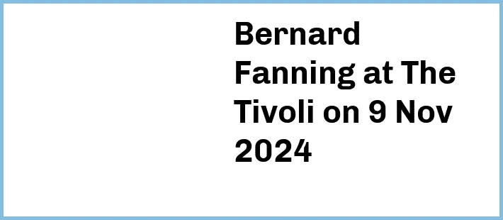 Bernard Fanning at The Tivoli in Brisbane