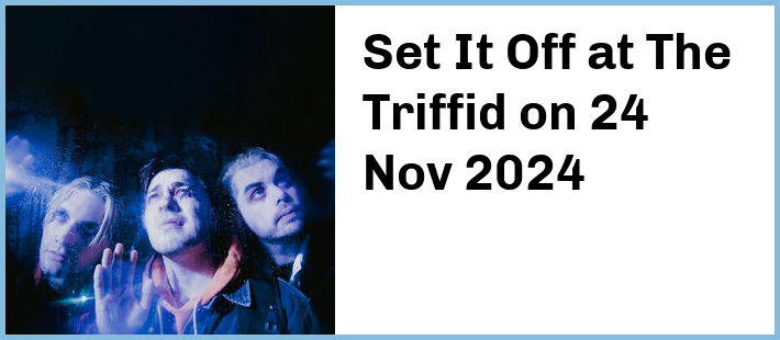 Set It Off at The Triffid in Newstead