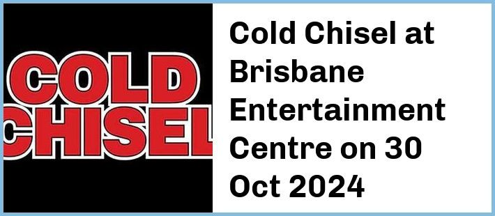 Cold Chisel at Brisbane Entertainment Centre in Brisbane