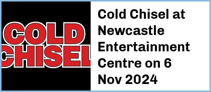 Cold Chisel at Newcastle Entertainment Centre in Newcastle