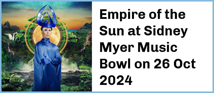 Empire of the Sun at Sidney Myer Music Bowl in Melbourne