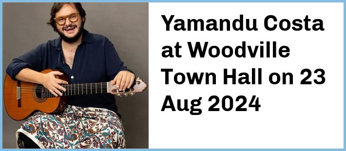 Yamandu Costa at Woodville Town Hall in Woodville