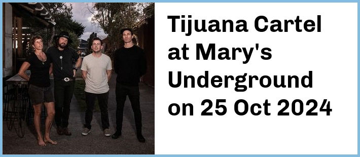 Tijuana Cartel at Mary's Underground in Sydney