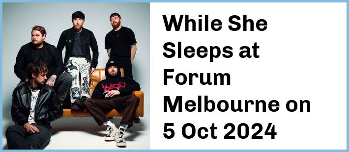 While She Sleeps at Forum Melbourne in Melbourne