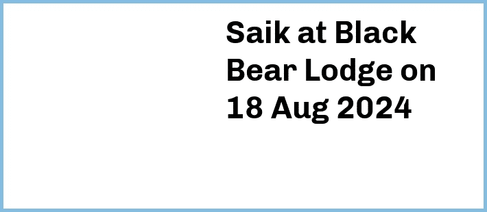 Saik at Black Bear Lodge in Fortitude Valley