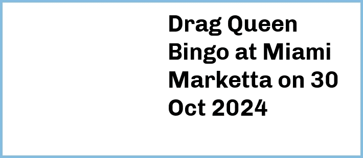 Drag Queen Bingo at Miami Marketta in Gold Coast