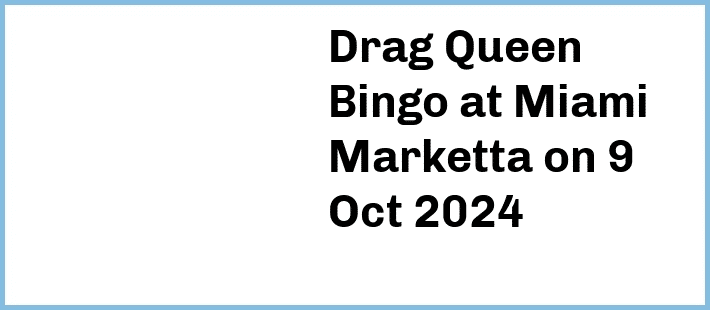 Drag Queen Bingo at Miami Marketta in Gold Coast