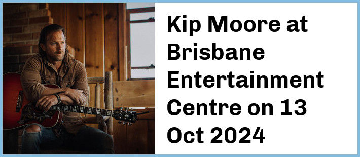 Kip Moore at Brisbane Entertainment Centre in Brisbane