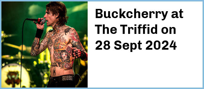Buckcherry at The Triffid in Newstead