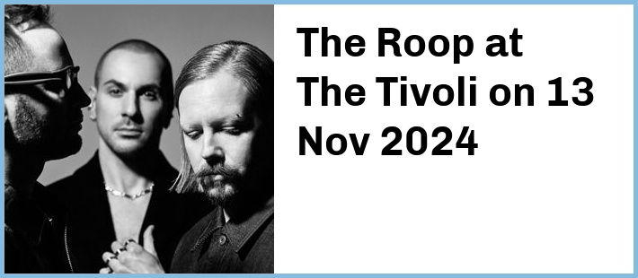 The Roop at The Tivoli in Fortitude Valley