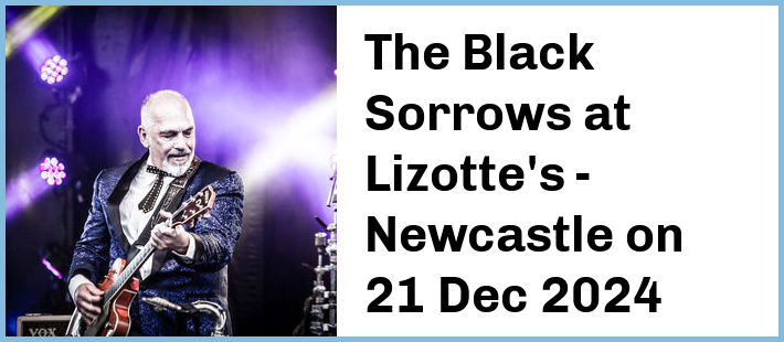 The Black Sorrows at Lizotte's - Newcastle in Lambton