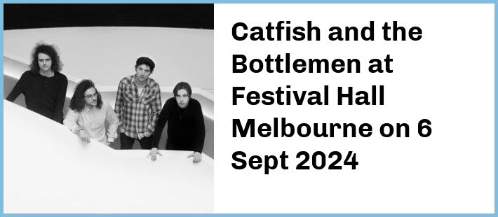 Catfish and the Bottlemen at Festival Hall Melbourne in West Melbourne