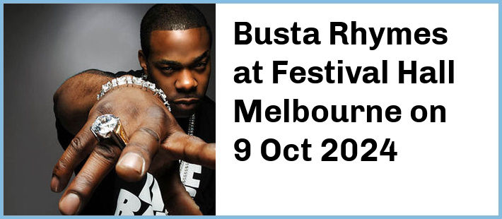 Busta Rhymes at Festival Hall Melbourne in West Melbourne