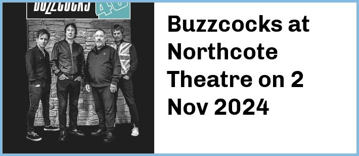 Buzzcocks at Northcote Theatre in Northcote