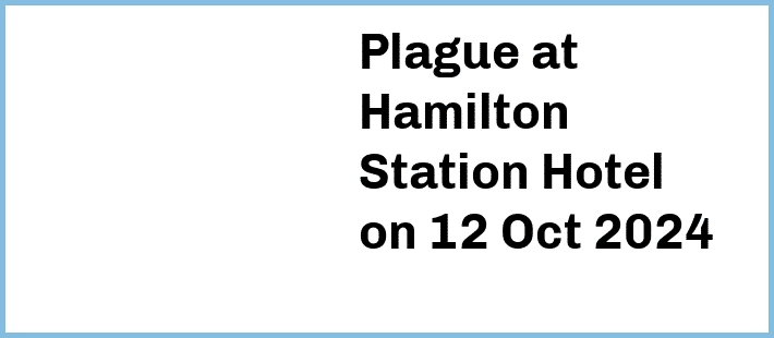 Plague at Hamilton Station Hotel in Newcastle