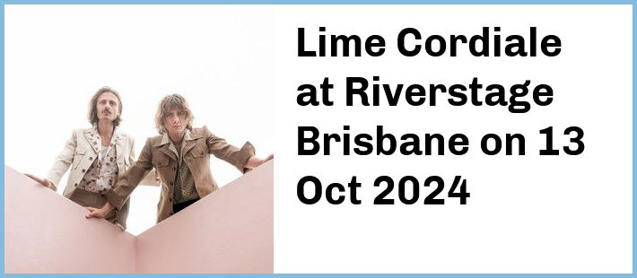 Lime Cordiale at Riverstage Brisbane in Brisbane