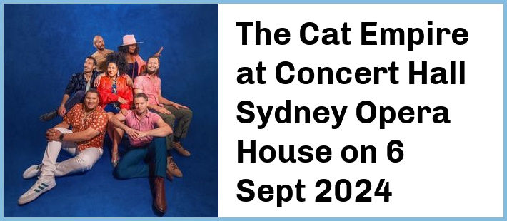 The Cat Empire at Concert Hall, Sydney Opera House in Sydney