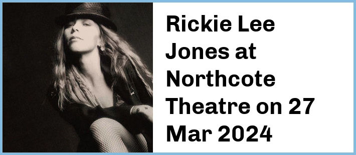 Rickie Lee Jones at Northcote Theatre in Northcote