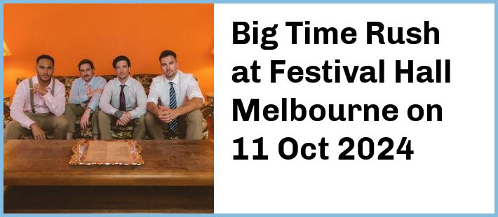 Big Time Rush at Festival Hall Melbourne in West Melbourne