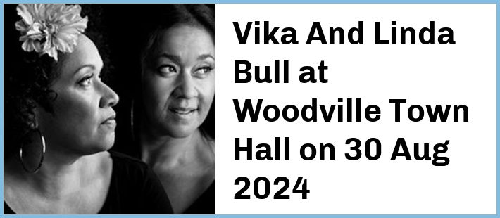 Vika And Linda Bull at Woodville Town Hall in Woodville