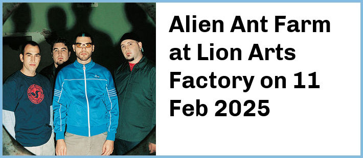 Alien Ant Farm at Lion Arts Factory in Adelaide