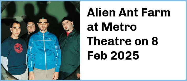 Alien Ant Farm at Metro Theatre in Sydney