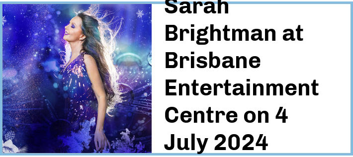 Sarah Brightman at Brisbane Entertainment Centre in Brisbane