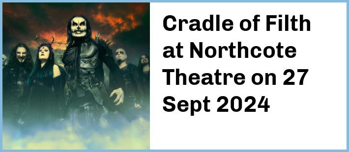 Cradle of Filth at Northcote Theatre in Northcote