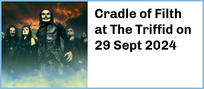 Cradle of Filth at The Triffid in Newstead