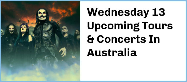 Wednesday 13 Tickets Australia
