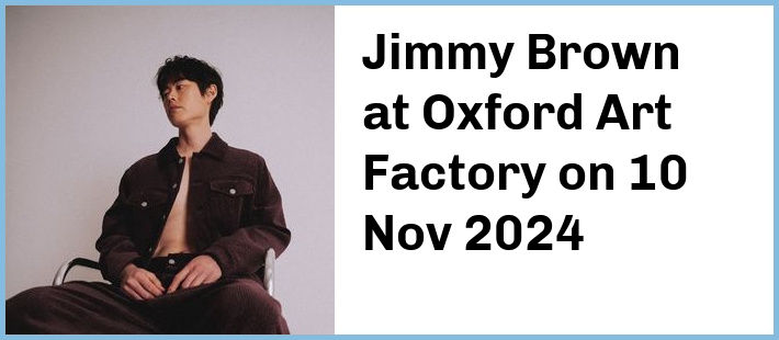 Jimmy Brown at Oxford Art Factory in Sydney