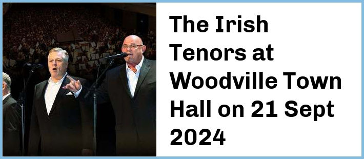 The Irish Tenors at Woodville Town Hall in Woodville